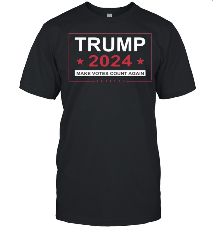 Trump 2024 Make Votes Count Again shirt