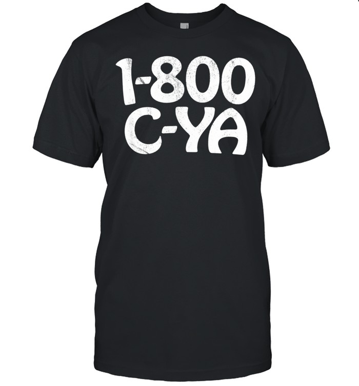 1800CYA see ya retro 80’s vintage novelty style shirt