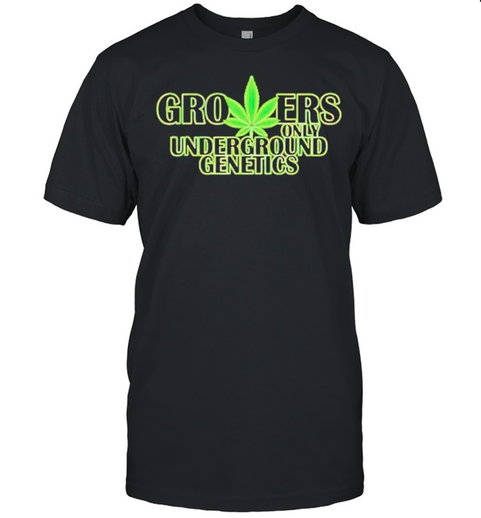 Growers only underground generics shirt