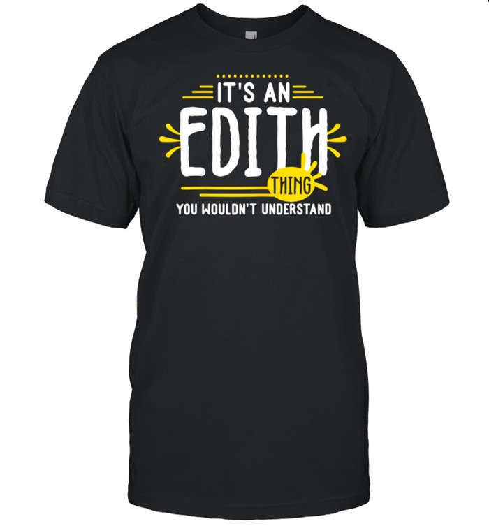 It’s An Edith Thing’s Personalized Name shirt