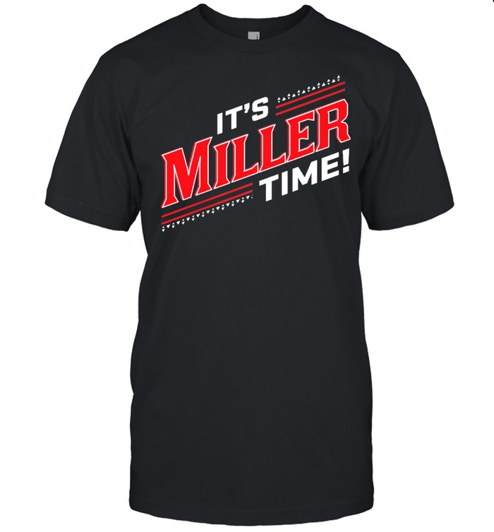 Its Miller Time Cincinnati shirt