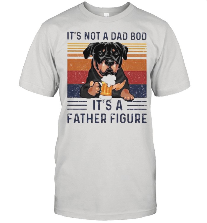 It’s Not A Dad Bod It’s A Father Figure Dog Beer Vintage Shirt