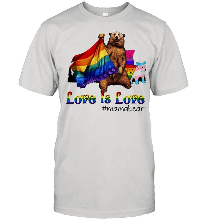 Love IS Love Mamabear LGBT Shirt