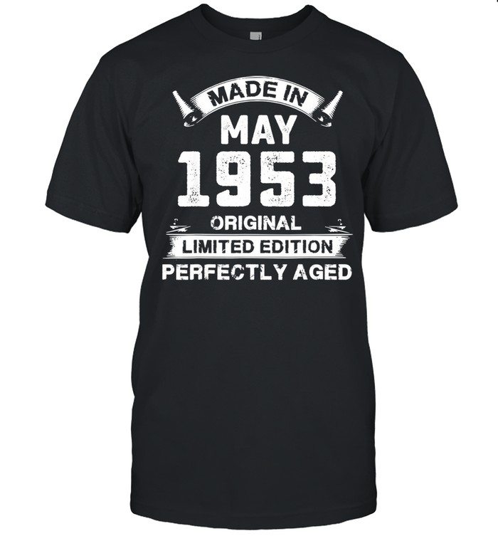 Made In May 1953 68th Birthday For 68 Years Old shirt