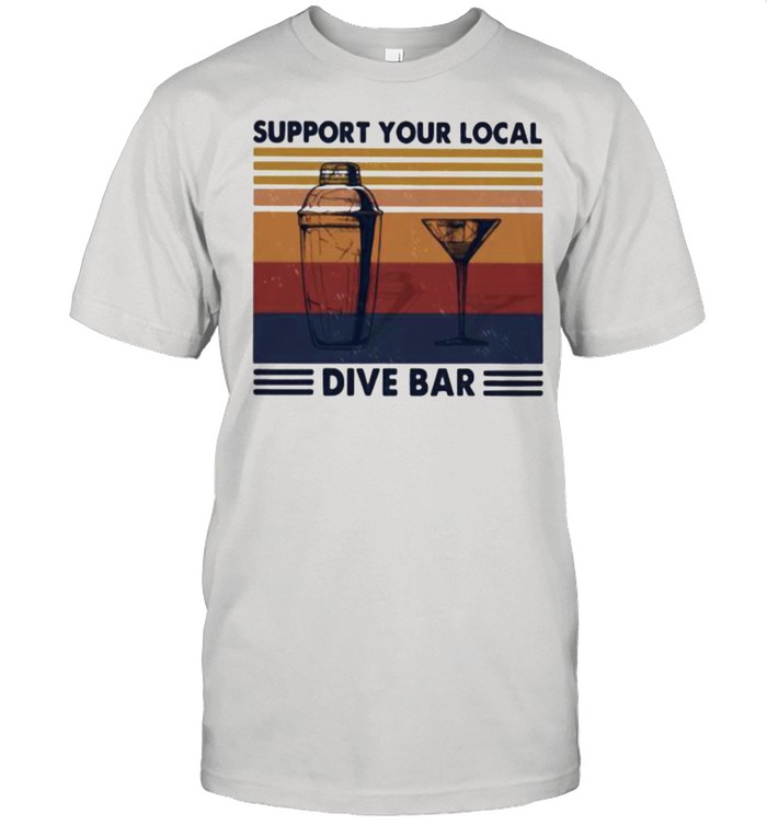 Support Your Local Dive Bar Vintage Shirt