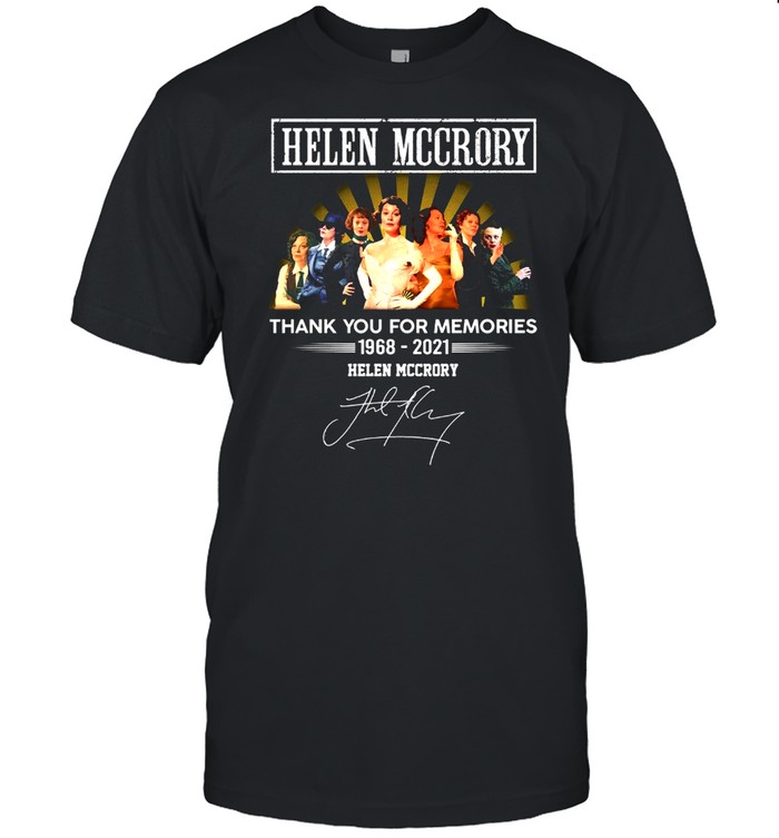 The Helen Mccrory 1968 2021 Signature Thank You For The Memories shirt