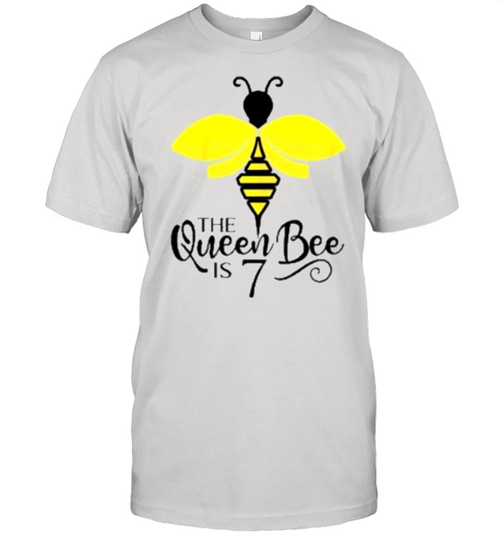 The Queen Bee Is 7 Years Old Bumblebee shirt