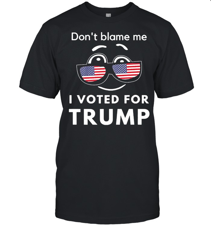 Dont blame me I voted for Trump American flag 2021 shirt Classic Men's T-shirt
