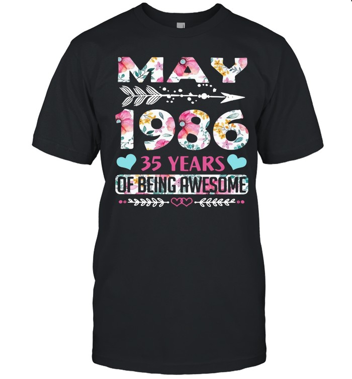 May 1986 35 years of being awesome flower shirt