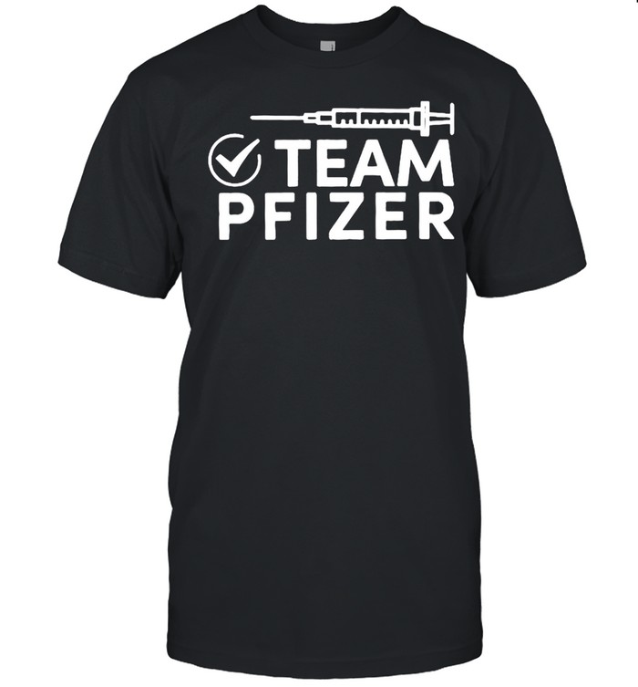 Vaccinated With Team Pfizer shirt