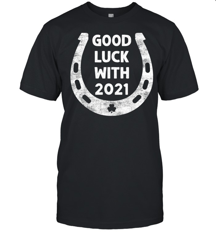 Good Luck with 2021 Cute St Patrick’s Day shirt