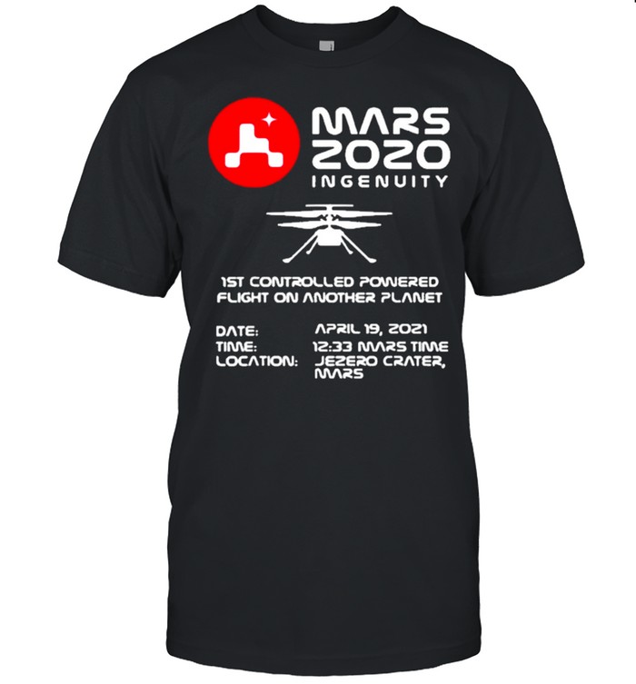 Ingenuity Helicopter Flight Flying Mars 2020 shirt