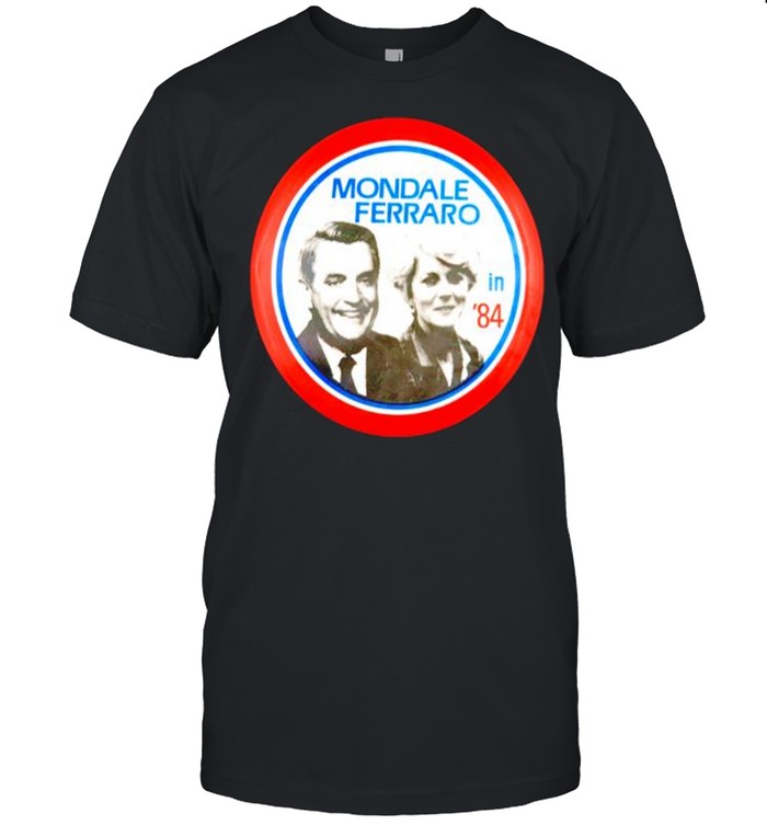 Mondale ferraro in ’84 shirt