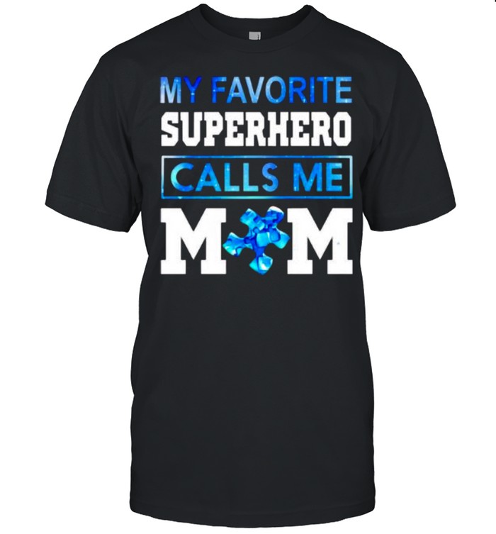 My favorite superhero calls me mom shirt