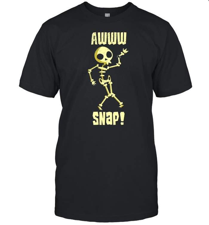 Skeleton awww snap shirt