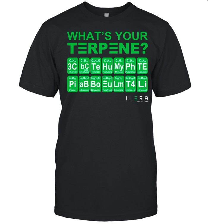 Whats your terpene ilera healthcare shirt