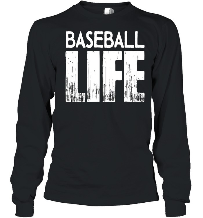 Baseball life shirt Long Sleeved T-shirt