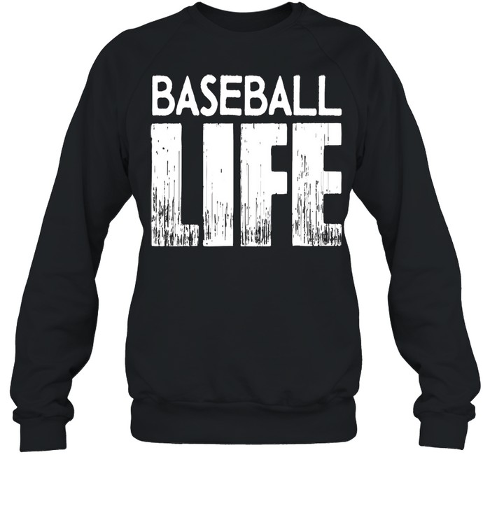 Baseball life shirt Unisex Sweatshirt