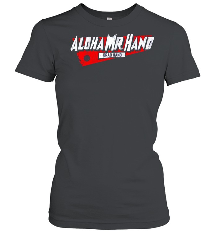 Brad hand Aloha Mr. Hand shirt Classic Women's T-shirt