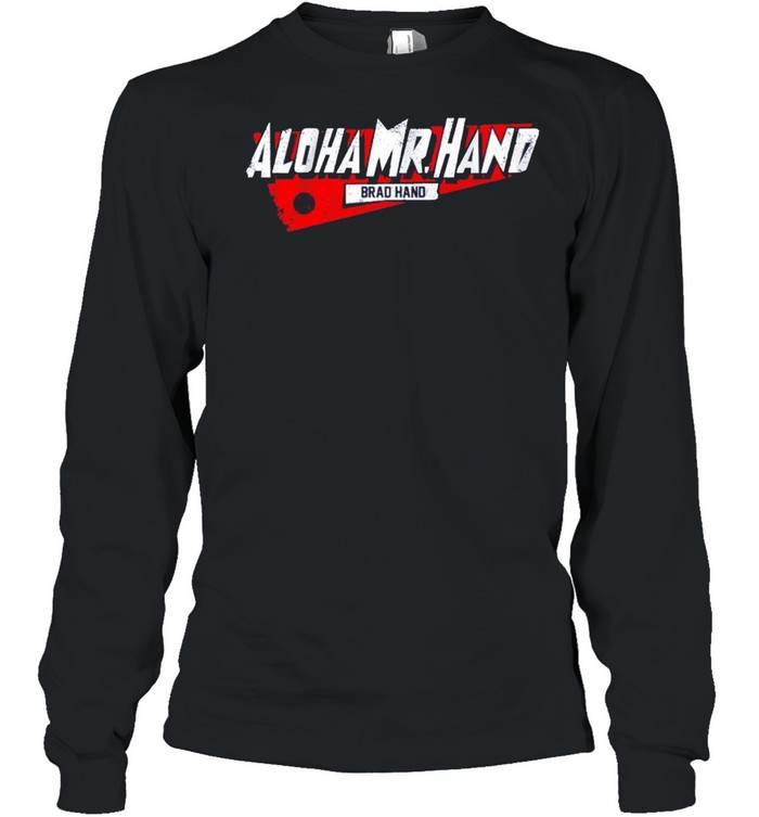 Brad hand Aloha Mr. Hand shirt Long Sleeved T-shirt