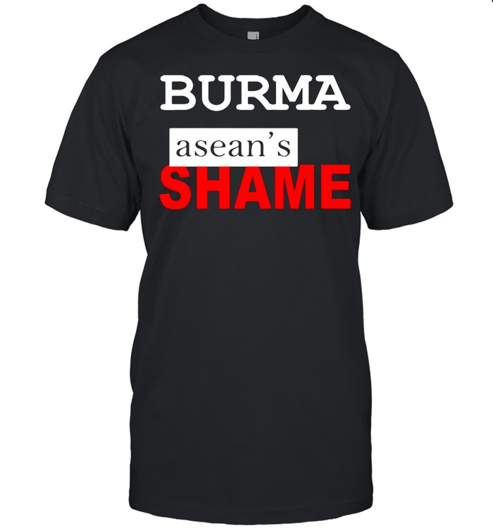 Burma aseans shame shirt