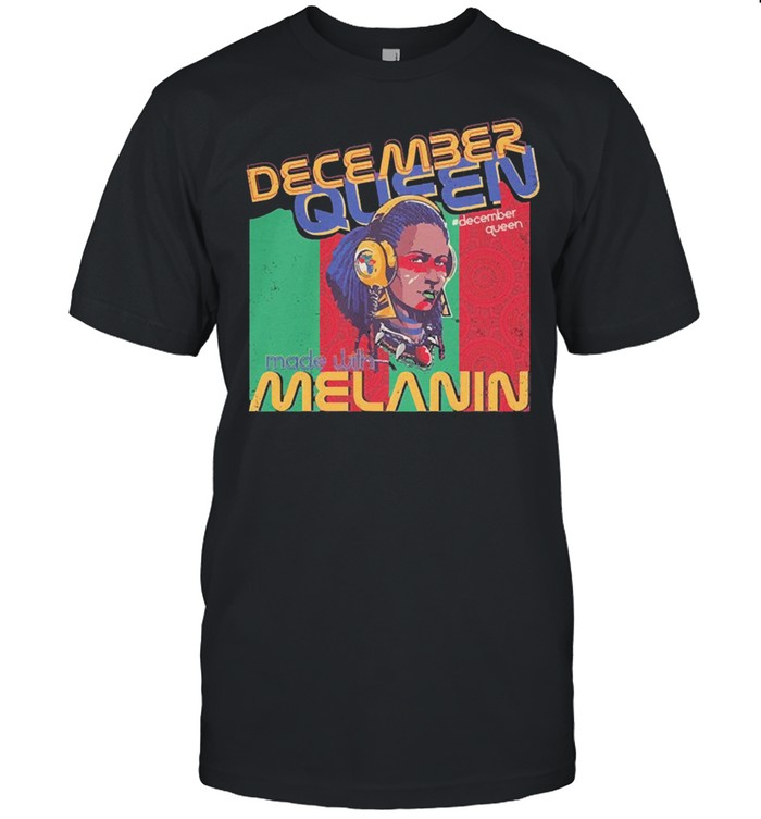 December queen melanin shirt