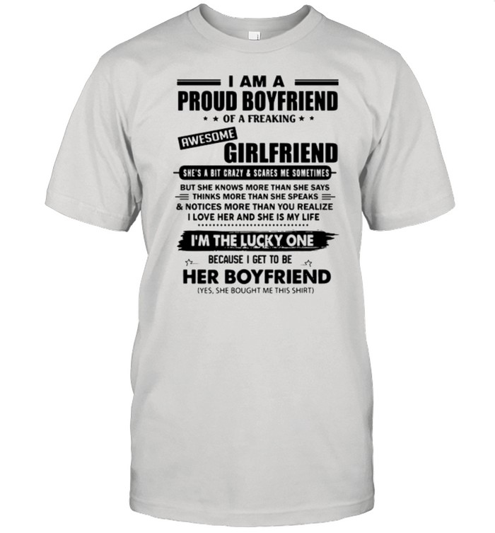 I am a proud boyfriend of a freaking awesome girlfriend shirt