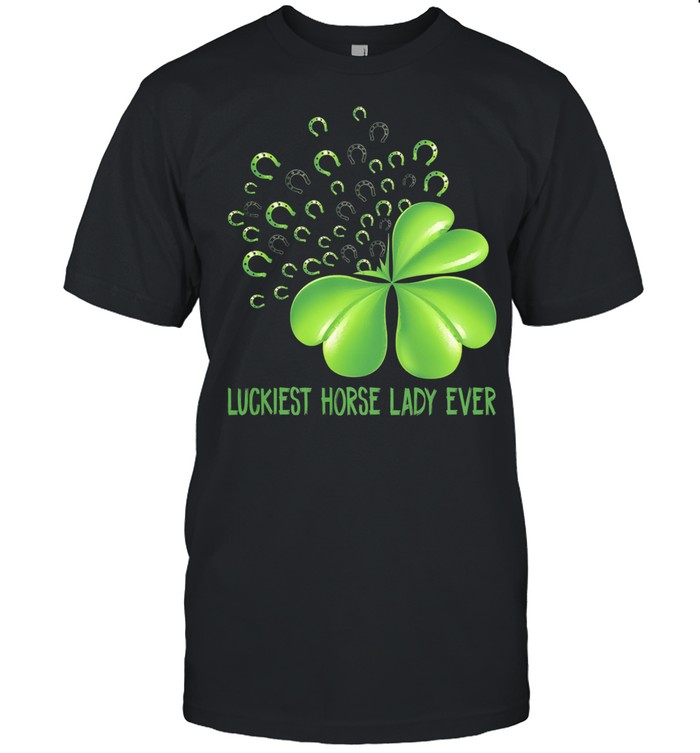 Irish Luckiest horse lady ever shirt