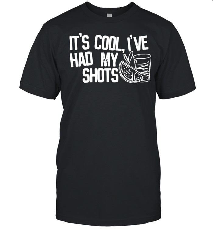 Its cool Ive had my shots shirt Classic Men's T-shirt