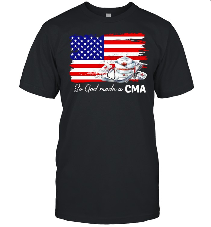 Nurse So God Made A CMA American Flag T-shirt