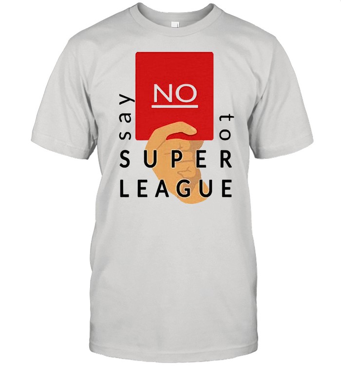 Say no to super league red card shirt