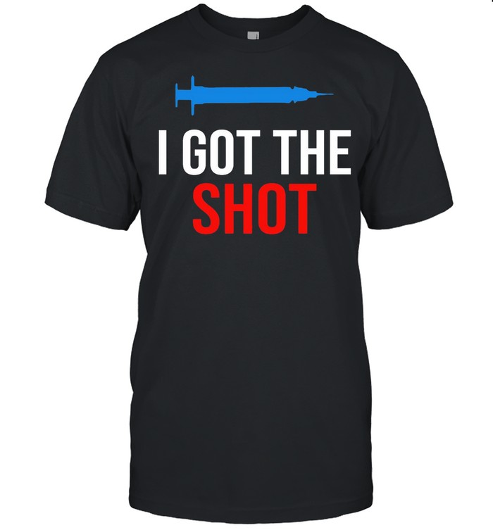 Vaccination I Got The Shot shirt