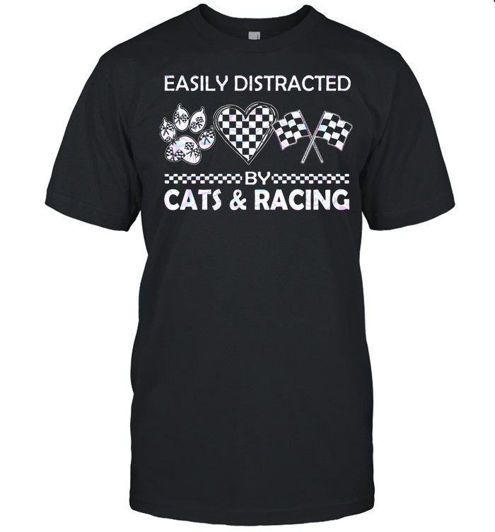 Easily Distracted By Cats And Racing Shirt