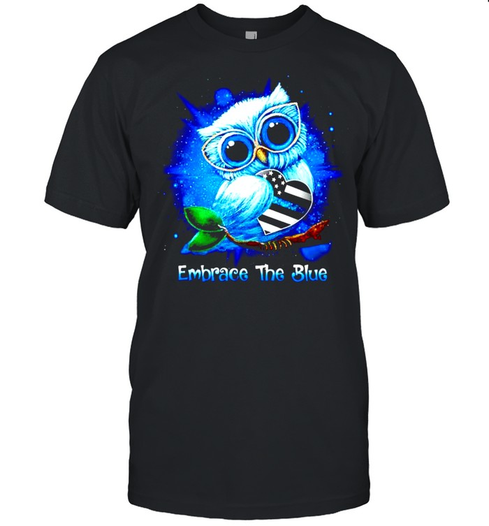 Owl THin Blue Line embrace the blue shirt