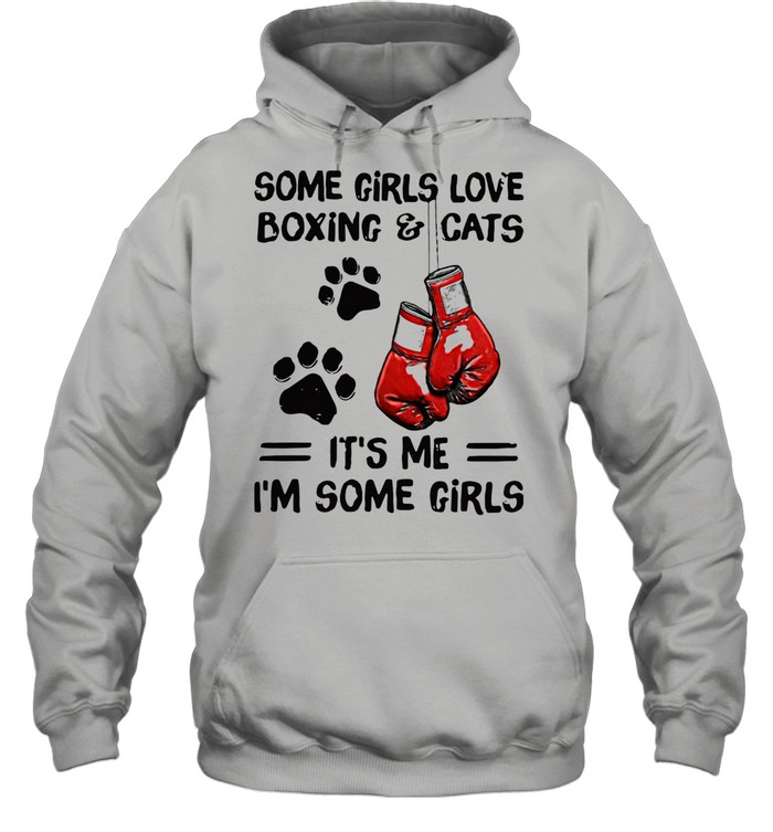 Some Girls Love Boxing And Cats It's Me I'm Some Girls  Unisex Hoodie