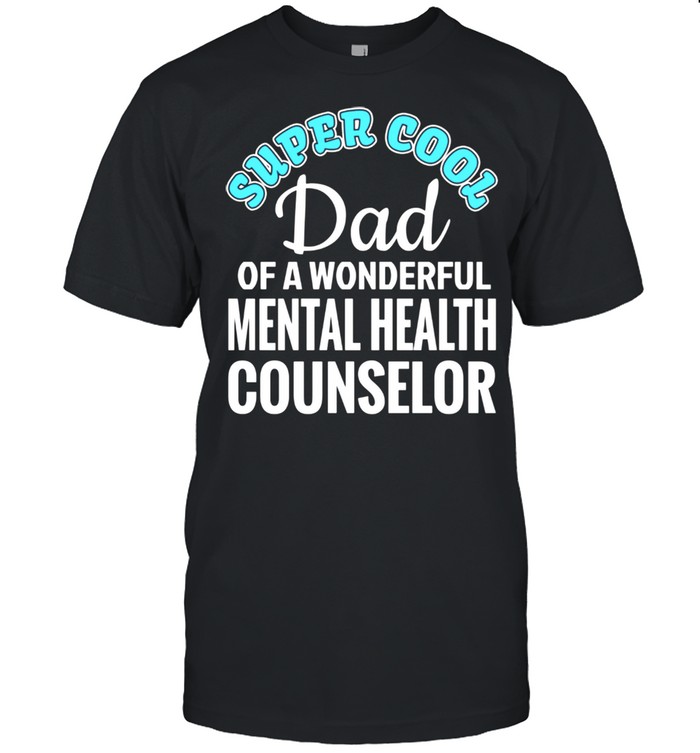 Super Cool Dad oftal Health Counselor shirt