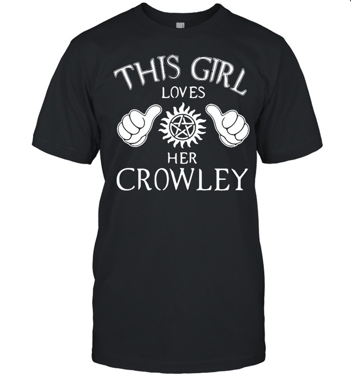 This Girl Loves Her Crowley T-shirt
