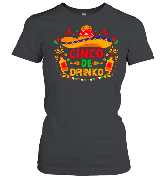 Cinco De Mayo De Drinko Margarita Beer Sombrero Fiesta shirt Classic Women's T-shirt