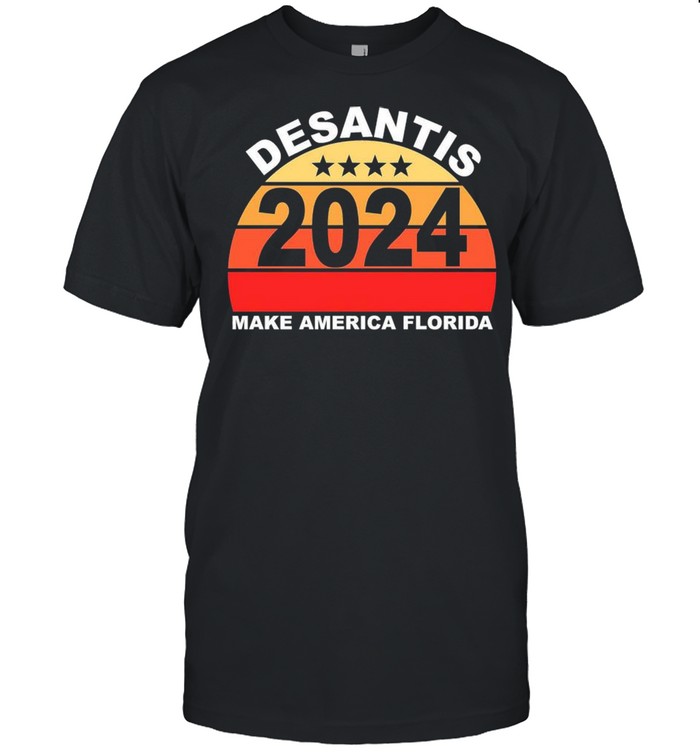 Desantis 2024 Make American Florida shirt