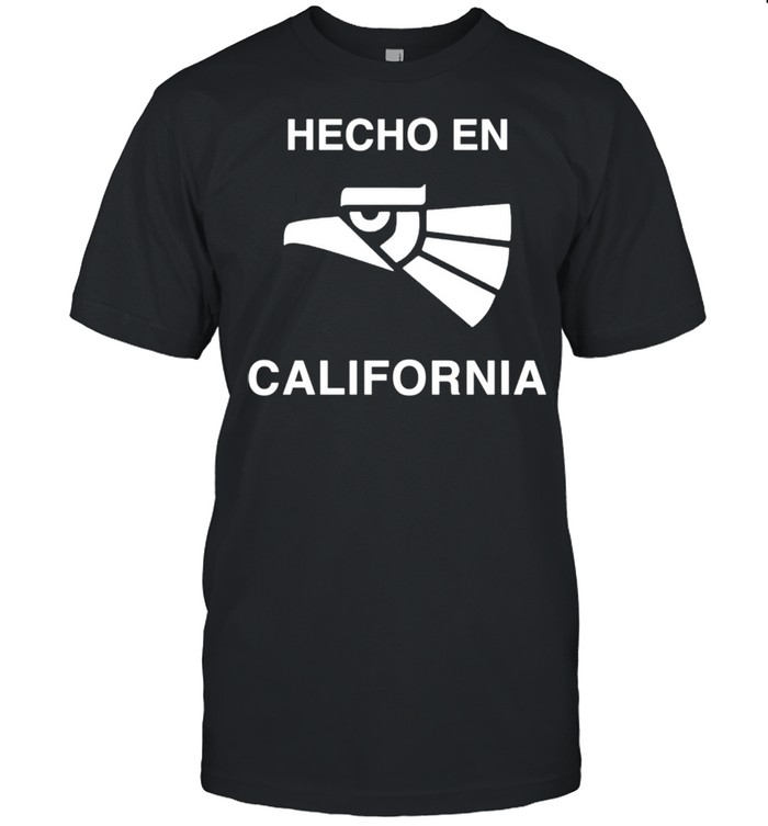 Hecho en California shirt
