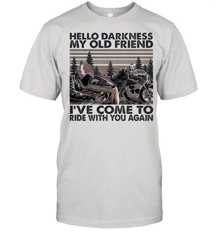 hello darkness my old friend Ive come to ride with you again vintage shirt