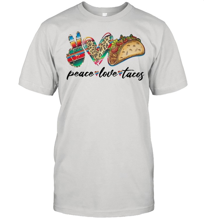 Peace Love Tacos 2021 shirt