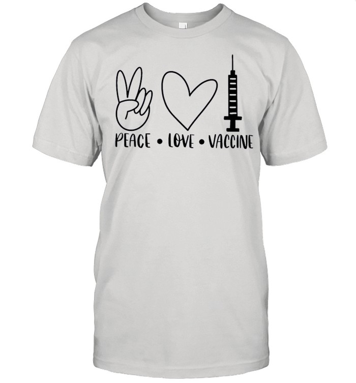Peace Love Vaccine 2021 shirt