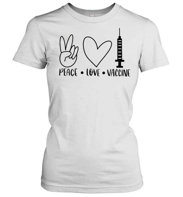 Peace Love Vaccine 2021 shirt Classic Women's T-shirt