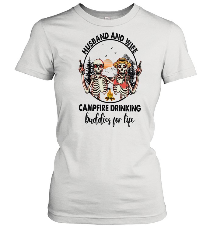 Skeleton husband and wife campfire drinking buddies for life shirt Classic Women's T-shirt