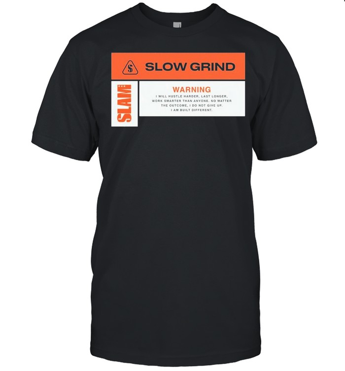 Slow Grind Never Quit Patch shirts