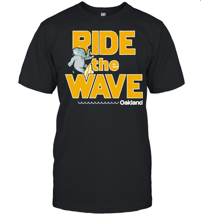 Surf Oakland ride the wave shirt