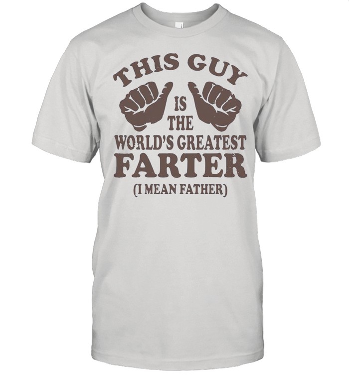 This Guy Is The Worlds Greatest Father shirt
