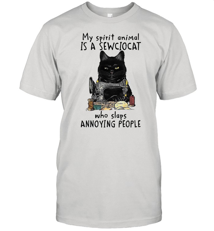 Black Cat My Spirit Animal Is A Sewciocat Who Slaps Annoying People T-shirt