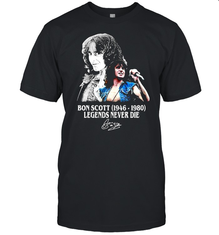 Bon Scott Legends Never Die 1946 1980 Signature Shirt